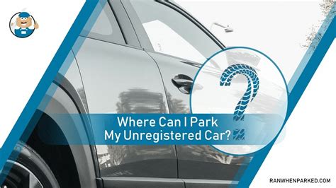 Where Can I Park My Unregistered Car NY: Exploring the Maze of Urban Parking Dilemmas